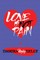 Love Is Not Pain