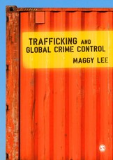 Lee, M: Trafficking and Global Crime Control