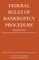 Federal Rules of Bankruptcy Procedure; 2025 Edition