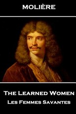 Moliere - The Learned Women