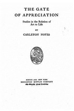 The gate of appreciation, studies in the relation of art to life