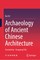 Archaeology of Ancient Chinese Architecture