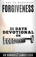 Forgiveness A Key to Happiness 31 Days Devotional on Forgiveness