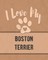 I Love My Boston Terrier