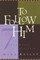 To Follow Him