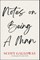 Notes on Being a Man