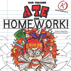 Our Teacher Ate Our Homework!