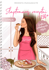 Slaptomanės receptai. 3 dalis