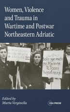 Women, Violence and Trauma in Wartime and Postwar Northeastern Adriatic