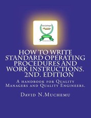 How to write standard operating procedures and work Instructions.2ND EDITION