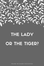 The lady, or the Tiger?