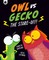 Owl vs Gecko