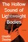 The Hollow Sound of Lightweight Bodies