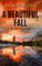 A Beautiful Fall