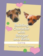 Building Character with Booger and Bella
