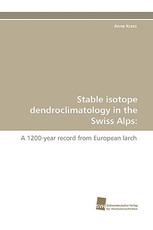 Stable Isotope Dendroclimatology in the Swiss Alps