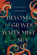 Beyond the Graves Waits Mist and Sea