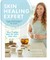 The Skin Healing Expert: Holistic, plant based recipes for calm, clear skin