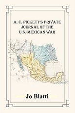 A. C. Pickett's Private Journal of the U.S.-Mexican War