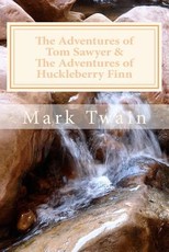 The Adventures of Tom Sawyer & The Adventures of Huckleberry Finn