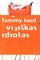 Visiškas idiotas