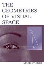 The Geometries of Visual Space