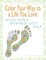 Color Your Way To A Life You Love