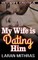 My Wife is Dating Him