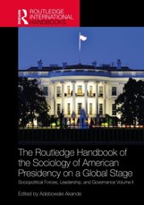 Routledge Handbook of the Sociology of American Presidency on a Global Stage