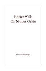 Horace Wells - On Nitrous Oxide