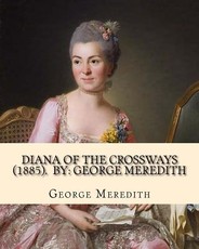 Diana of the Crossways (1885). By