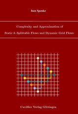 Complexity and Approximation of Static k–Splittable Flows and Dynamic Grid Flows