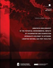Annotated Bibliography of the Potential Environmental Impacts of Chlorination and Disinfection Byproducts Relevant to Offshore Liquefied Natural Gas Port Facilities