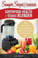 Superfood Health with the Vitamix Blender