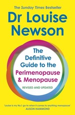 The Definitive Guide to the Perimenopause and Menopause - The Sunday Times Bestseller