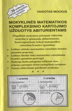 Mokyklinės matematikos kompleksinio kartojimo užduotys abiturientams