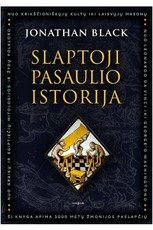 SLAPTOJI PASAULIO ISTORIJA: suvokimo ribas plečiantis tarptautinis bestseleris, kuris atskleis labiausiai intriguojančias ir žmonijos istorijai reikšmingiausias pasaulio paslaptis
