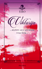 Ero. Viktorija: …mylėti save pirmiau visų kitų…