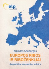 Europos ribos ir riboženkliai. Geopolitika, energetika, kultūra