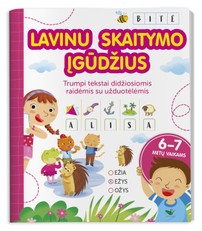 LAVINU SKAITYMO ĮGŪDŽIUS. Trumpi tekstai didžiosiomis raidėmis su užduotėlėmis 6–7 metų vaikams
