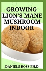 Growing Lion's Mane Mushroom Indoor