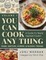 You Can Cook Any Thing