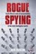 Rogue Spying