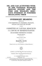 Oil and gas activities within the National Wildlife Refuge System and the Fish and Wildlife Service's interest in further regulating them