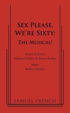 Sex Please, We're Sixty - The Musical