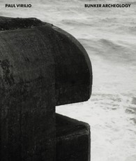 Paul Virilio: Bunker Archeology