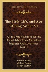 The Birth, Life, and Acts of King Arthur V1