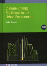 Climate Change Resilience in the Urban Environment (Second Edition)