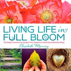 Living Life in Full Bloom