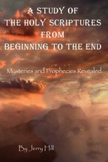 A Study Of The Holy Scriptures From Beginning To The End
